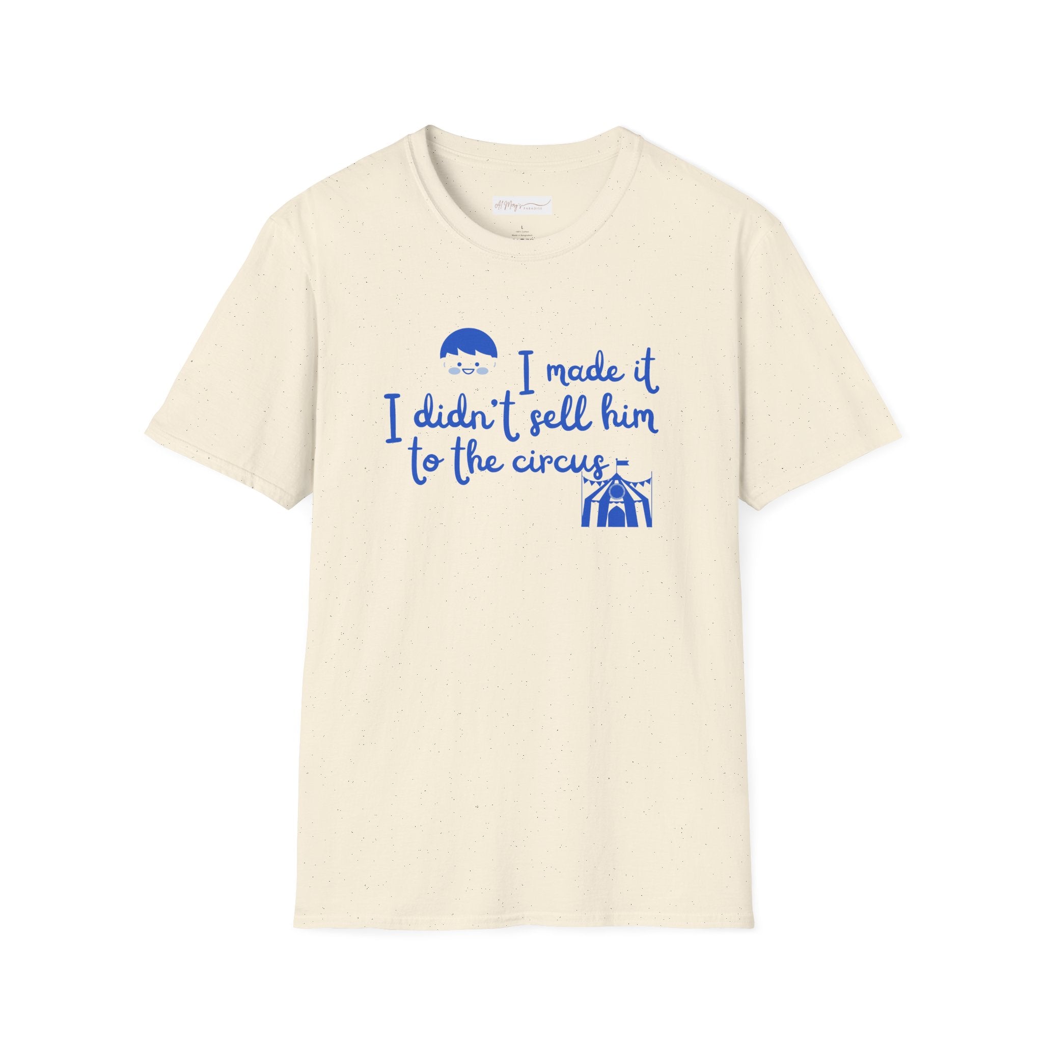 Funny Mom T-Shirt – I Didnt Sell Him to the Circus | Sarc... | in Natural M | T-Shirt | Al Mery's Paradise
